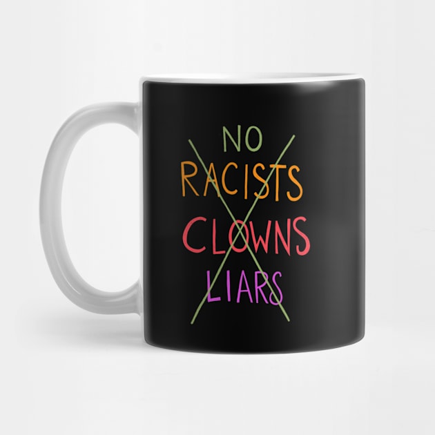 No Racists Clowns Liars by IllustratedActivist